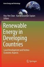 Renewable Energy in Developing Countries: Local Development and Techno-Economic Aspects