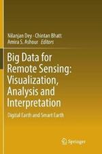 Big Data for Remote Sensing: Visualization, Analysis and Interpretation: Digital Earth and Smart Earth