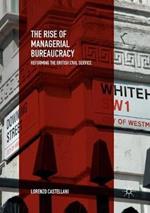 The Rise of Managerial Bureaucracy: Reforming the British Civil Service