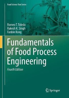 Fundamentals of Food Process Engineering - Romeo T. Toledo,Rakesh K. Singh,Fanbin Kong - cover