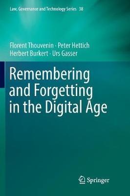 Remembering and Forgetting in the Digital Age - Florent Thouvenin,Peter Hettich,Herbert Burkert - cover