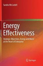 Energy Effectiveness: Strategic Objectives, Energy and Water at the Heart of Enterprise