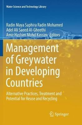 Management of Greywater in Developing Countries: Alternative Practices, Treatment and Potential for Reuse and Recycling - cover