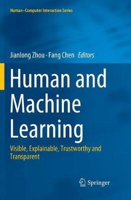Human and Machine Learning: Visible, Explainable, Trustworthy and Transparent - cover