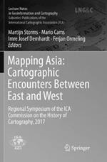 Mapping Asia: Cartographic Encounters Between East and West: Regional Symposium of the ICA Commission on the History of Cartography, 2017