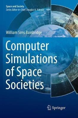 Computer Simulations of Space Societies - William Sims Bainbridge - cover