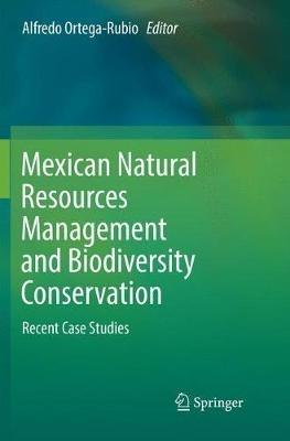 Mexican Natural Resources Management and Biodiversity Conservation: Recent Case Studies - cover