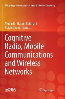 Cognitive Radio, Mobile Communications and Wireless Networks - cover