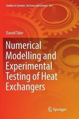 Numerical Modelling and Experimental Testing of Heat Exchangers - Dawid Taler - cover
