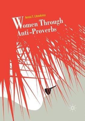 Women Through Anti-Proverbs - Anna T. Litovkina - cover