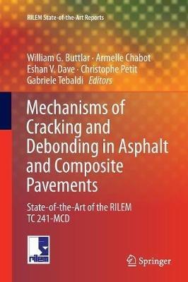 Mechanisms of Cracking and Debonding in Asphalt and Composite Pavements: State-of-the-Art of the RILEM TC 241-MCD - cover
