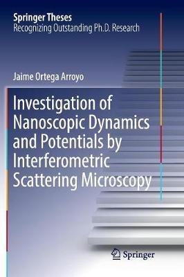 Investigation of Nanoscopic Dynamics and Potentials by Interferometric Scattering Microscopy - Jaime Ortega Arroyo - cover