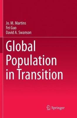 Global Population in Transition - Jo. M. Martins,Fei Guo,David A. Swanson - cover
