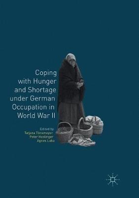 Coping with Hunger and Shortage under German Occupation in World War II - cover