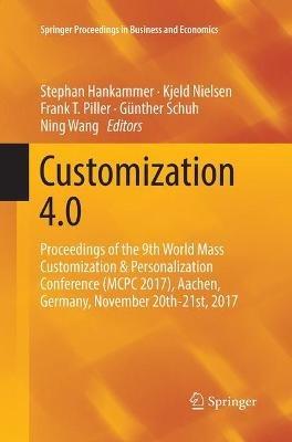 Customization 4.0: Proceedings of the 9th World Mass Customization & Personalization Conference (MCPC 2017), Aachen, Germany, November 20th-21st, 2017 - cover