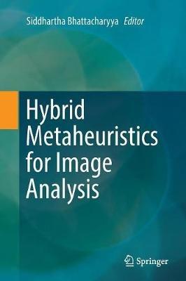 Hybrid Metaheuristics for Image Analysis - cover