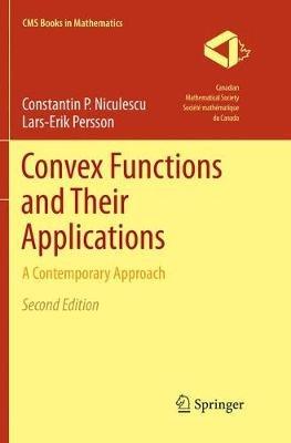 Convex Functions and Their Applications: A Contemporary Approach - Constantin P. Niculescu,Lars-Erik Persson - cover
