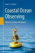 Coastal Ocean Observing: Platforms, Sensors and Systems