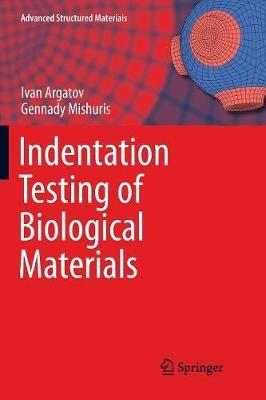 Indentation Testing of Biological Materials - Ivan Argatov,Gennady Mishuris - cover
