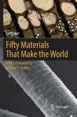 Fifty Materials That Make the World - Ian Baker - cover