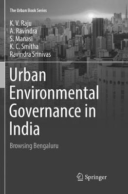 Urban Environmental Governance in India: Browsing Bengaluru - K.V. Raju,A. Ravindra,S. Manasi - cover