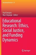 Educational Research: Ethics, Social Justice, and Funding Dynamics
