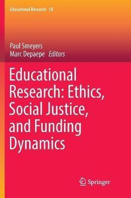 Educational Research: Ethics, Social Justice, and Funding Dynamics - cover