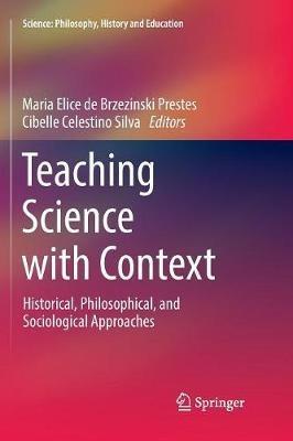 Teaching Science with Context: Historical, Philosophical, and Sociological Approaches - cover