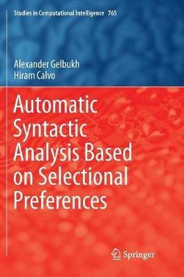 Automatic Syntactic Analysis Based on Selectional Preferences - Alexander Gelbukh,Hiram Calvo - cover