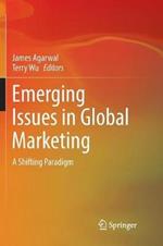 Emerging Issues in Global Marketing: A Shifting Paradigm