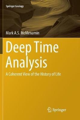 Deep Time Analysis: A Coherent View of the History of Life - Mark A.S. McMenamin - cover