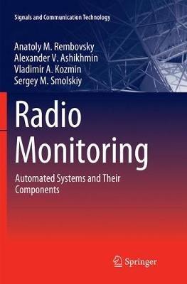 Radio Monitoring: Automated Systems and Their Components - Anatoly M. Rembovsky,Alexander V. Ashikhmin,Vladimir A. Kozmin - cover