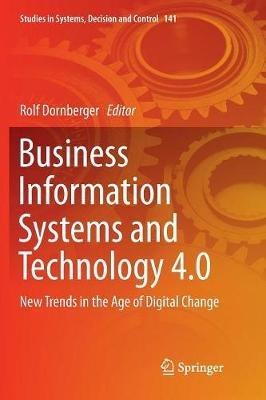 Business Information Systems and Technology 4.0: New Trends in the Age of Digital Change - cover