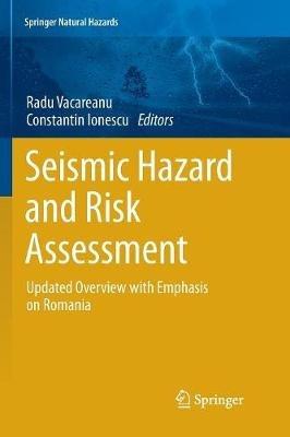 Seismic Hazard and Risk Assessment: Updated Overview with Emphasis on Romania - cover