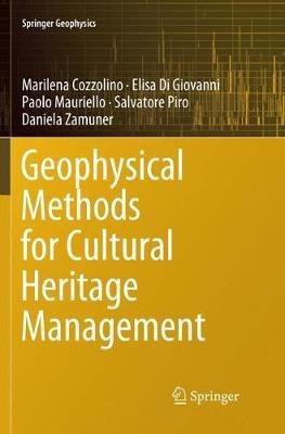 Geophysical Methods for Cultural Heritage Management - Marilena Cozzolino,Elisa Di Giovanni,Paolo Mauriello - cover