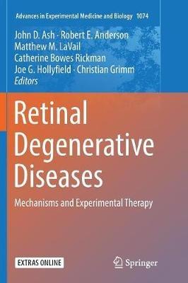 Retinal Degenerative Diseases: Mechanisms and Experimental Therapy - cover