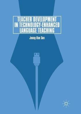 Teacher Development in Technology-Enhanced Language Teaching - Jeong-Bae Son - cover