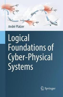 Logical Foundations of Cyber-Physical Systems - André Platzer - cover