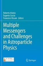 Multiple Messengers and Challenges in Astroparticle Physics
