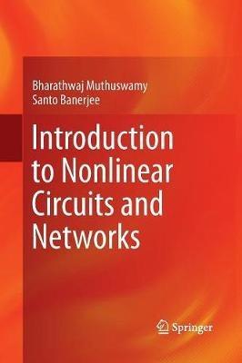 Introduction to Nonlinear Circuits and Networks - Bharathwaj Muthuswamy,Santo Banerjee - cover