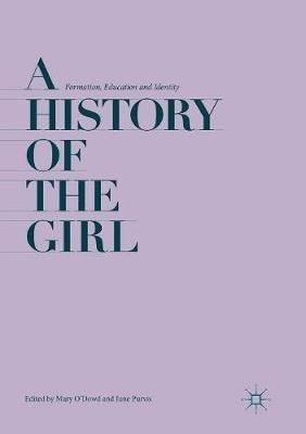 A History of the Girl: Formation, Education and Identity - cover