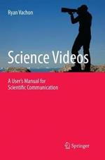 Science Videos: A User's Manual for Scientific Communication