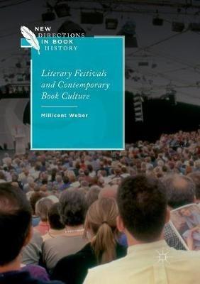 Literary Festivals and Contemporary Book Culture - Millicent Weber - cover