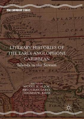 Literary Histories of the Early Anglophone Caribbean: Islands in the Stream - cover