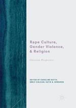 Rape Culture, Gender Violence, and Religion: Christian Perspectives