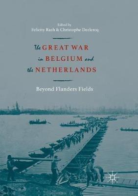 The Great War in Belgium and the Netherlands: Beyond Flanders Fields - cover