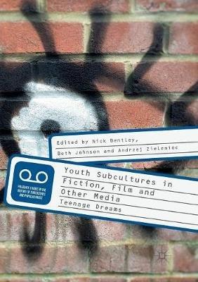 Youth Subcultures in Fiction, Film and Other Media: Teenage Dreams - cover