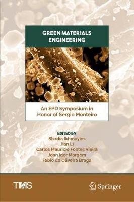 Green Materials Engineering: An EPD Symposium in Honor of Sergio Monteiro - cover