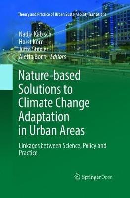 Nature-Based Solutions to Climate Change Adaptation in Urban Areas: Linkages between Science, Policy and Practice - cover