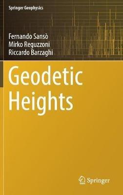 Geodetic Heights - Fernando Sansò,Mirko Reguzzoni,Riccardo Barzaghi - cover
